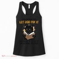 Cat Let God Fix It Because If I Fix It Im Going To Jail Women's Tank Top thumb 0