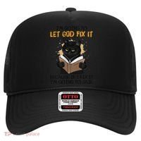 Cat Let God Fix It Because If I Fix It Im Going To Jail Hat thumb 0