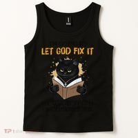 Cat Let God Fix It Because If I Fix It Im Going To Jail Tank Top thumb 2