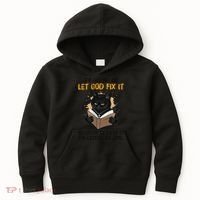 Cat Let God Fix It Because If I Fix It Im Going To Jail Kids Hoodie thumb 0
