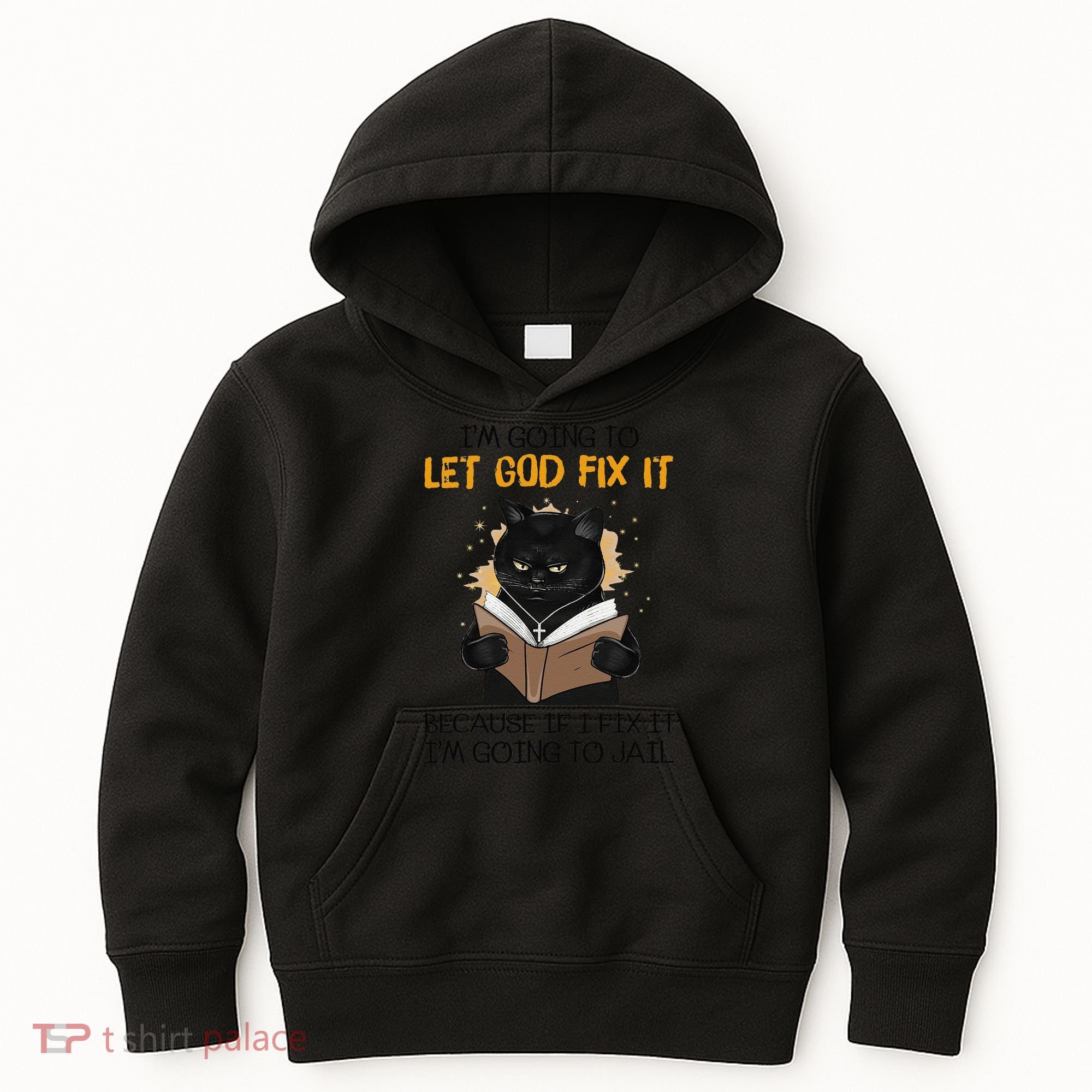Cat Let God Fix It Because If I Fix It Im Going To Jail Kids Hoodie
