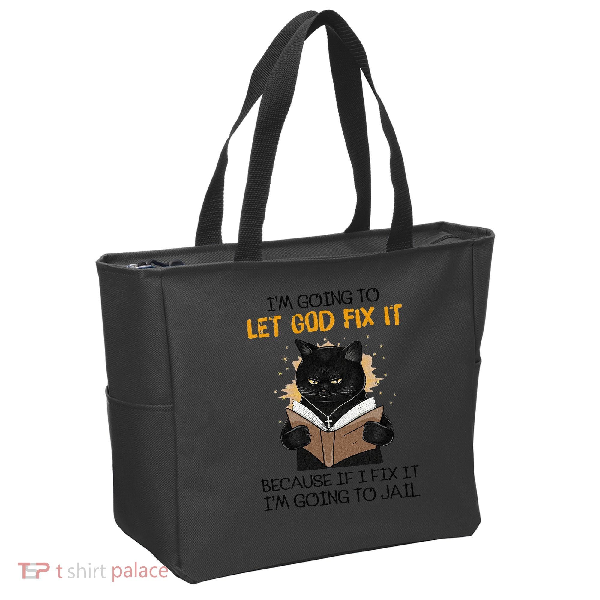 Cat Let God Fix It Because If I Fix It Im Going To Jail Tote Bag