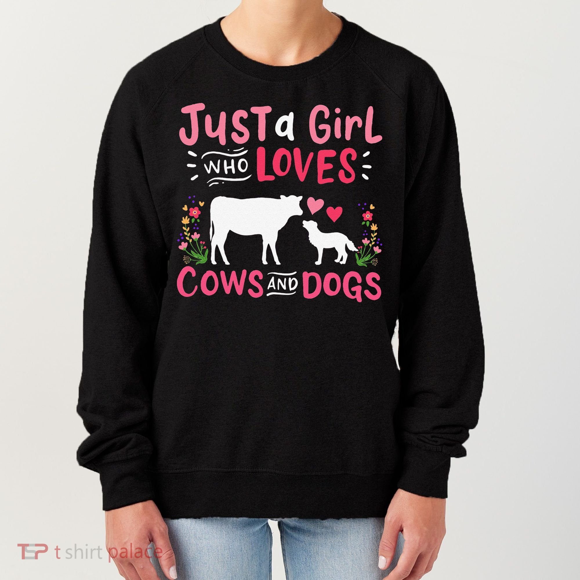 Cow Lover Gift Just a  Who Loves Cows and Dogs Farmer Women's Sweatshirt