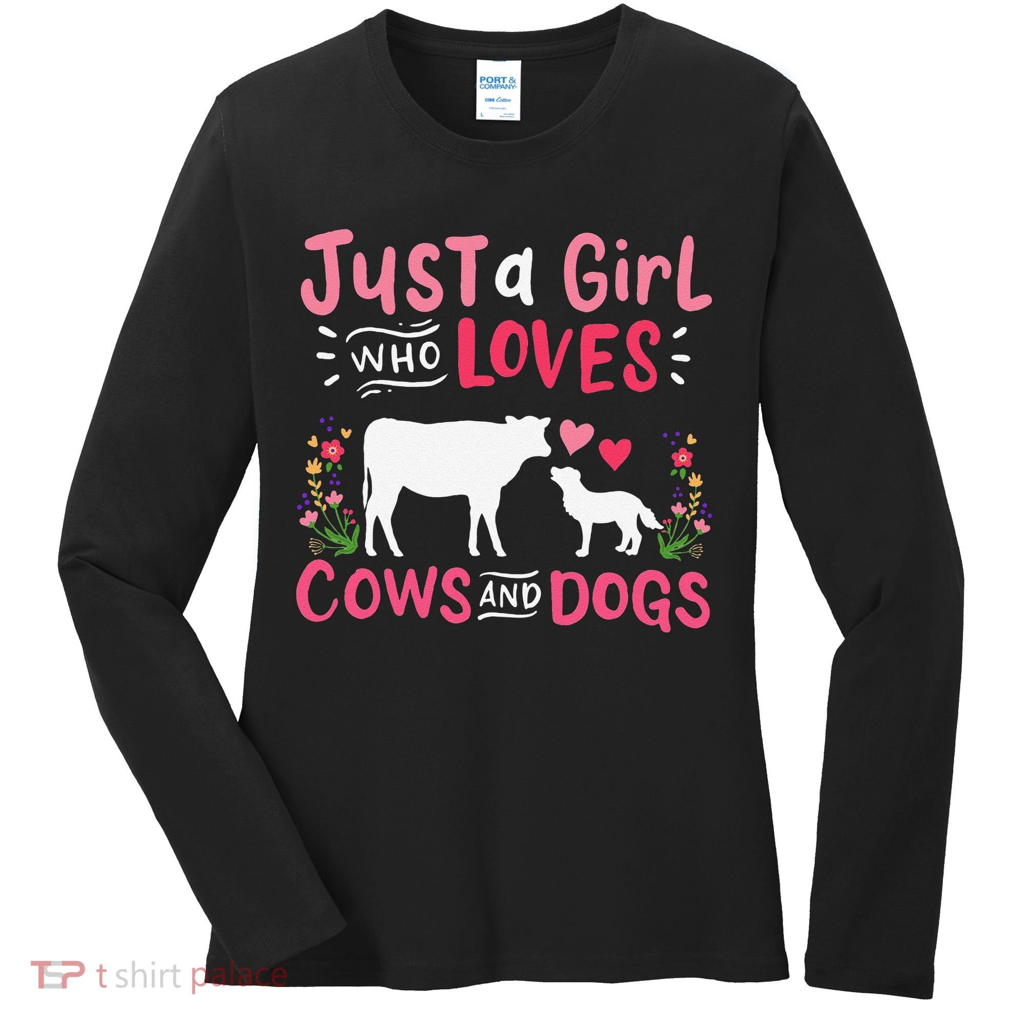 Cow Lover Gift Just a  Who Loves Cows and Dogs Farmer Women's Long Sleeve Shirt