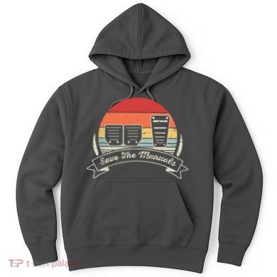 Car Lover Gift Vintage Retro Save The Manuals Stick Hoodie