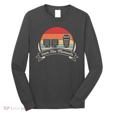 Car Lover Gift Vintage Retro Save The Manuals Stick Long Sleeve Shirt