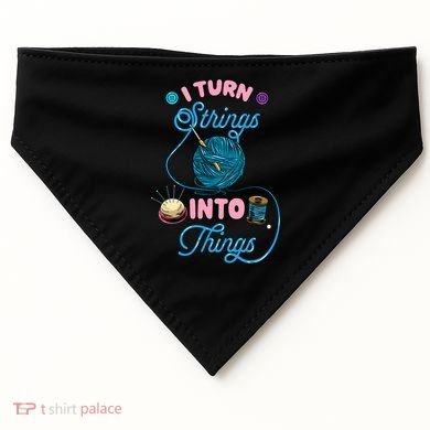 Crochet Lover Gift I Turn Strings Into Things Funny Knitting USA-Made Doggie Bandana