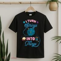 Crochet Lover Gift I Turn Strings Into Things Funny Knitting T-Shirt thumb 2