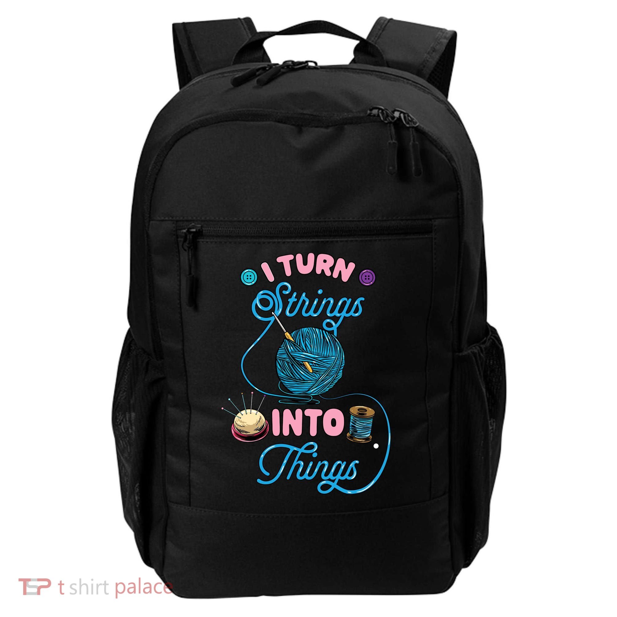 Crochet Lover Gift I Turn Strings Into Things Funny Knitting Backpack