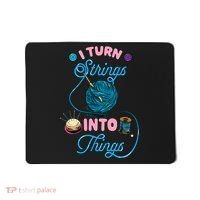 Crochet Lover Gift I Turn Strings Into Things Funny Knitting Mousepad thumb 0