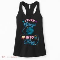 Crochet Lover Gift I Turn Strings Into Things Funny Knitting Women's Tank Top thumb 0