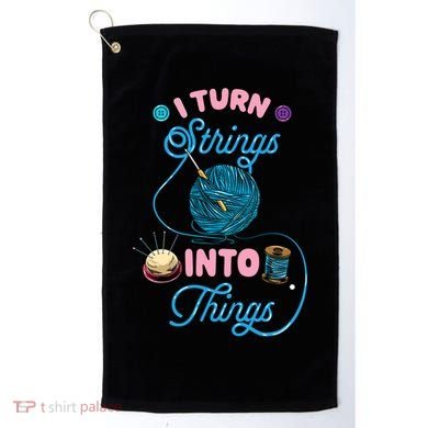 Crochet Lover Gift I Turn Strings Into Things Funny Knitting Golf Towel