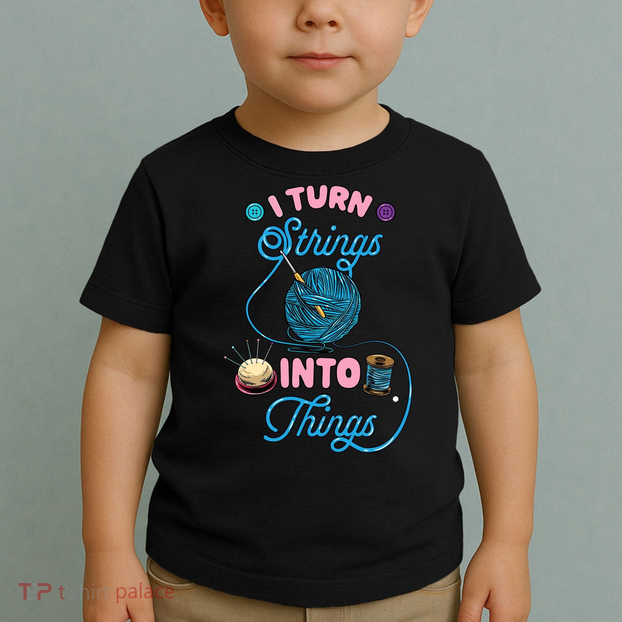 Crochet Lover Gift I Turn Strings Into Things Funny Knitting Toddler T-Shirt