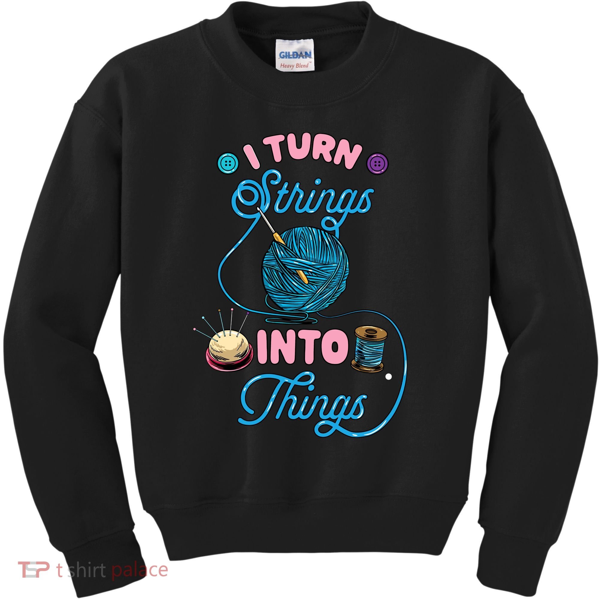 Crochet Lover Gift I Turn Strings Into Things Funny Knitting Kids Sweatshirt