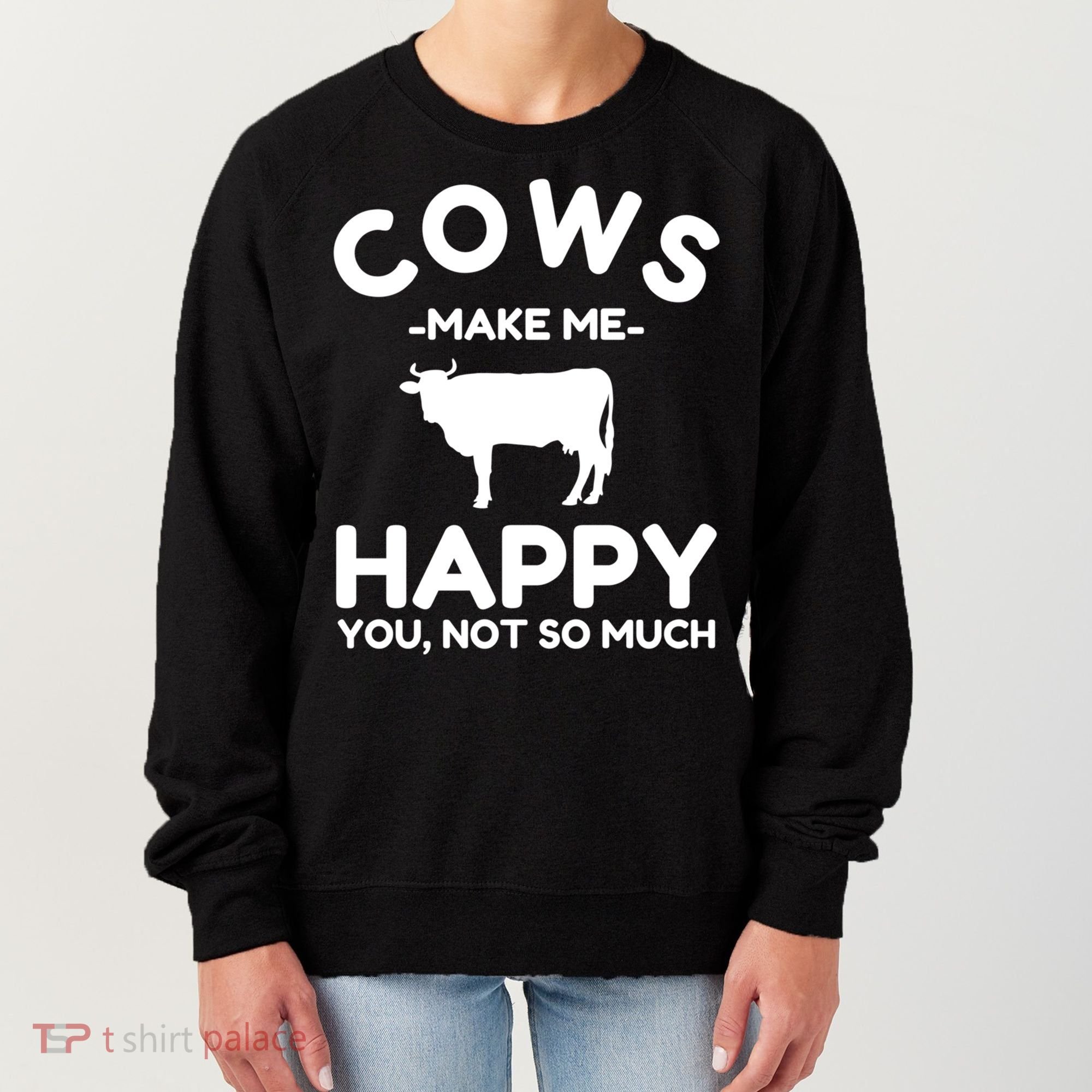 Cow Lover Gift Funny Cow Humor Gift Make Me Happy Women's Sweatshirt
