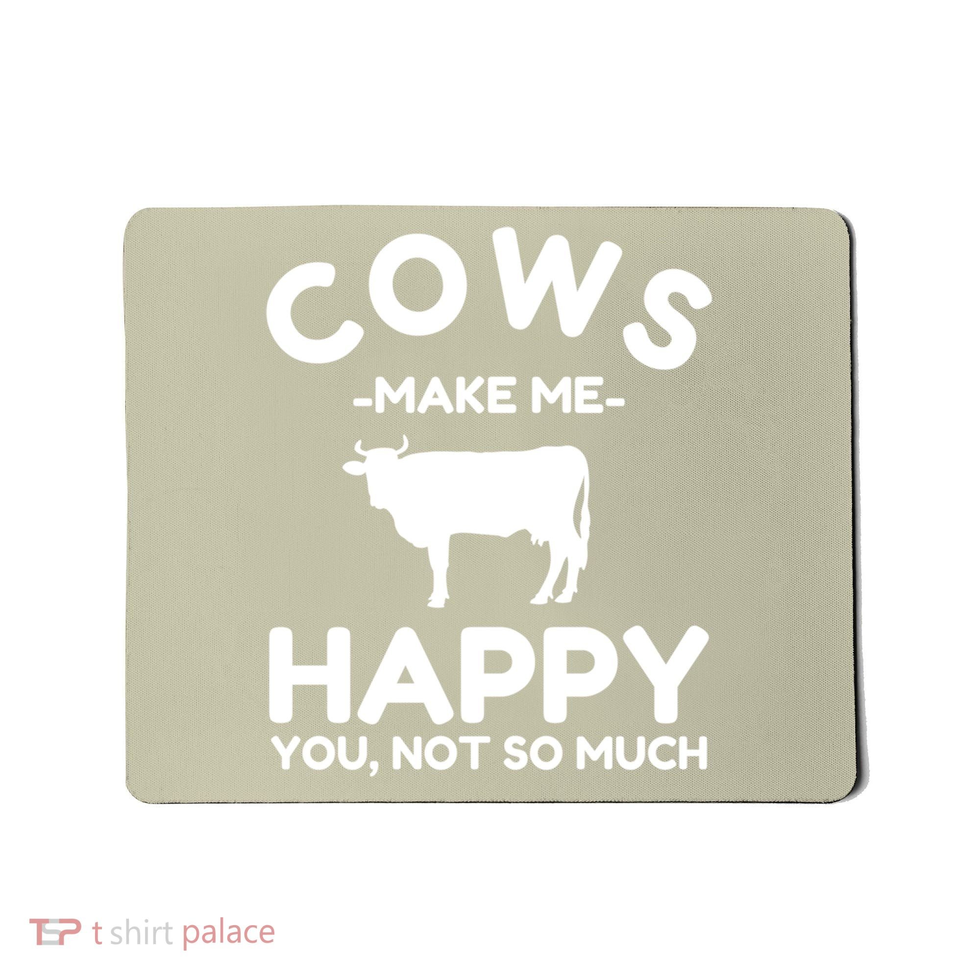 Cow Lover Gift Funny Cow Humor Gift Make Me Happy Mousepad