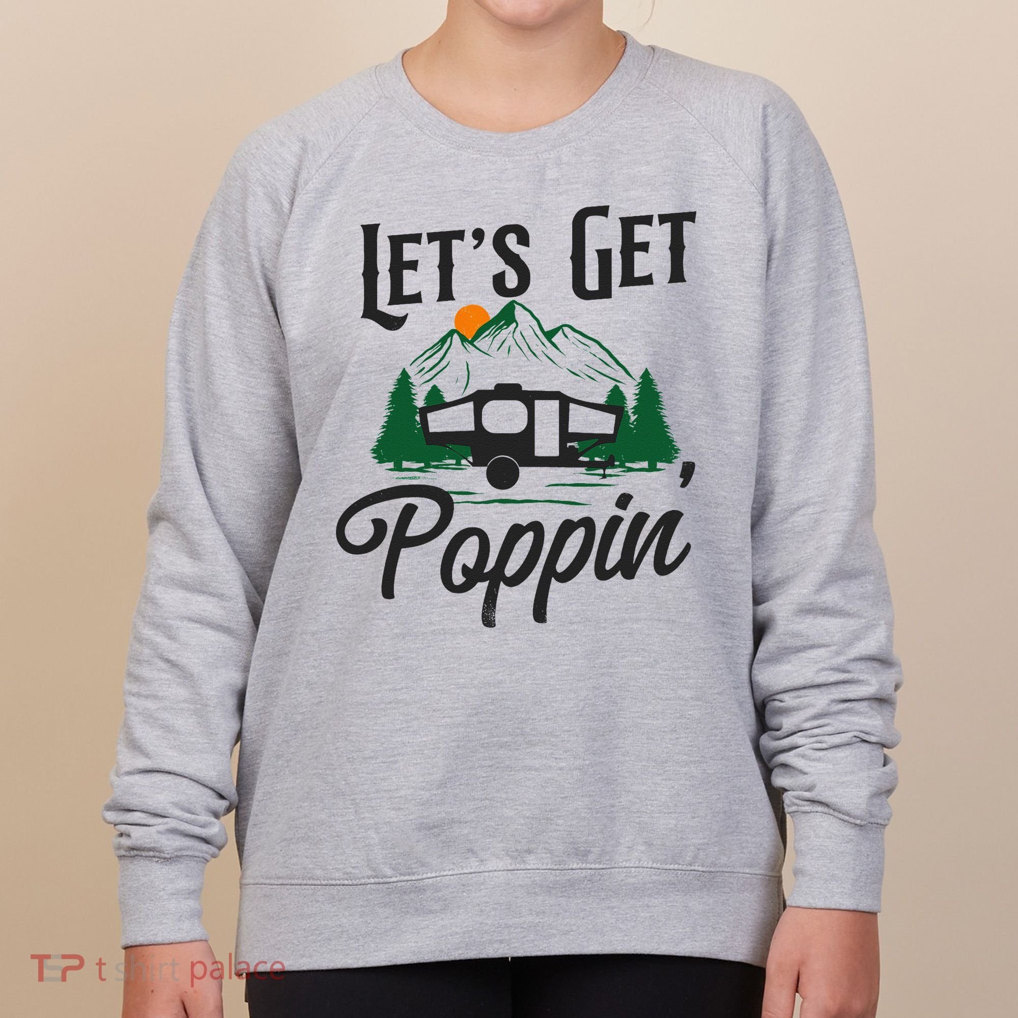 Camping Let'S Get Poppin' Pop Up Camper Women's Sweatshirt