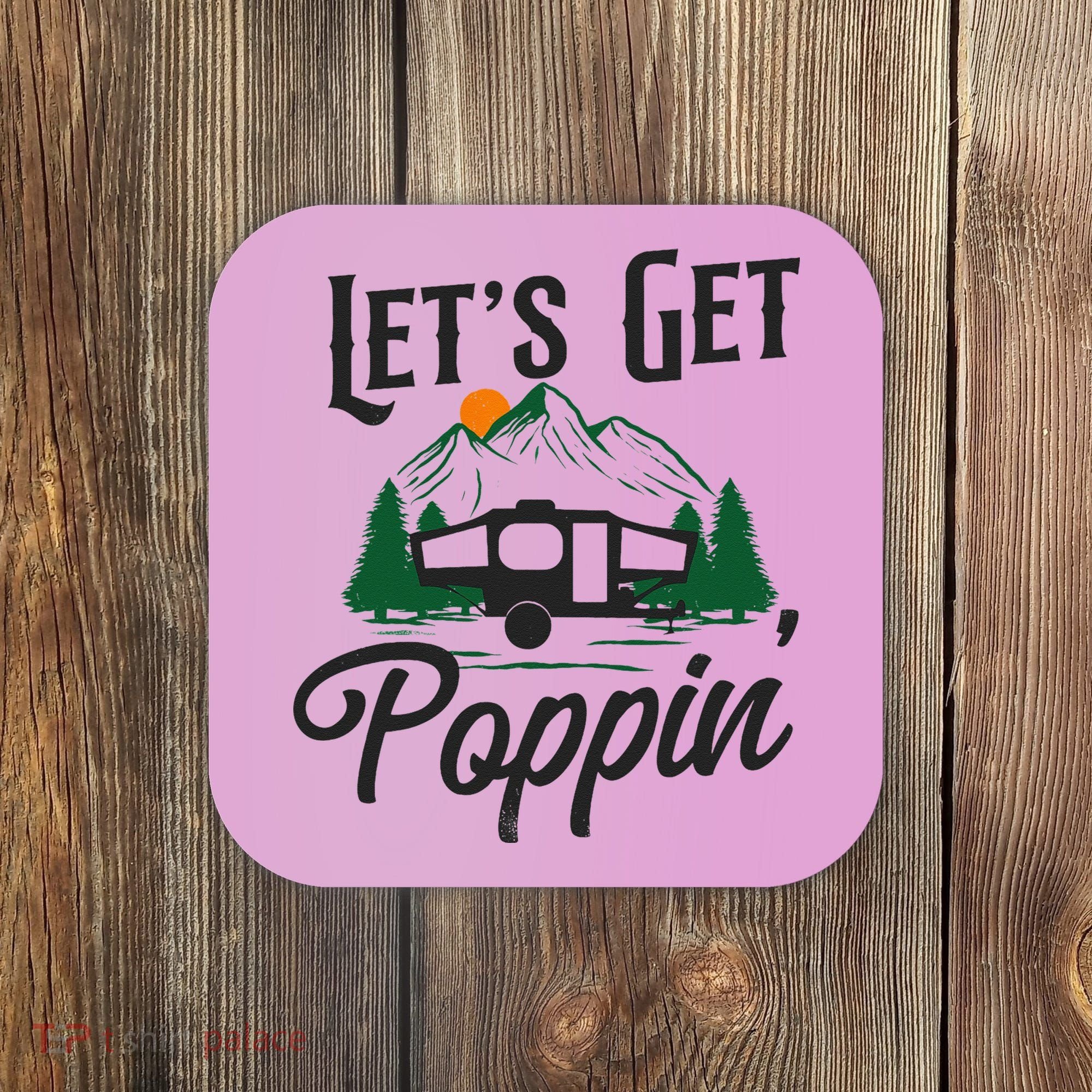 Camping Let'S Get Poppin' Pop Up Camper Coaster