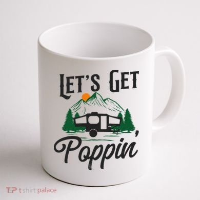Camping Let'S Get Poppin' Pop Up Camper Coffee Mug back