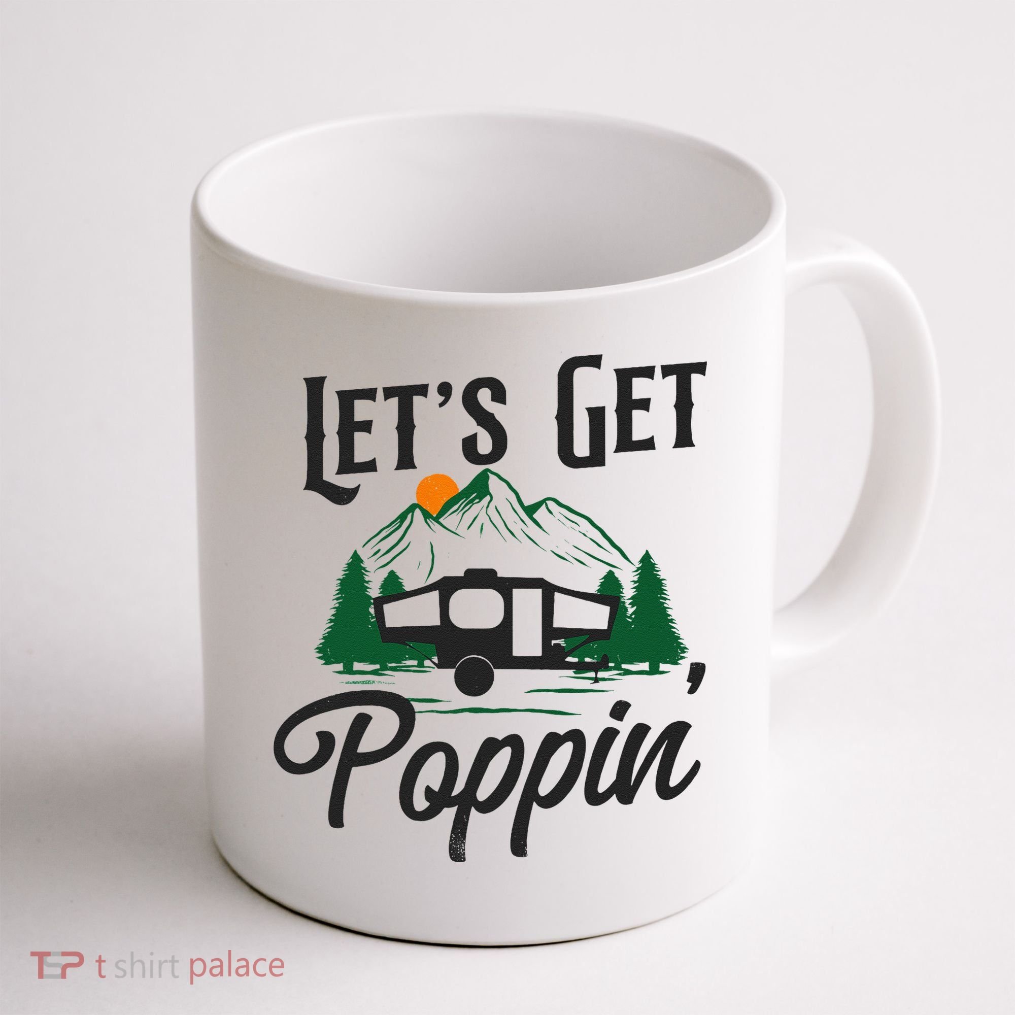 Camping Let'S Get Poppin' Pop Up Camper Coffee Mug
