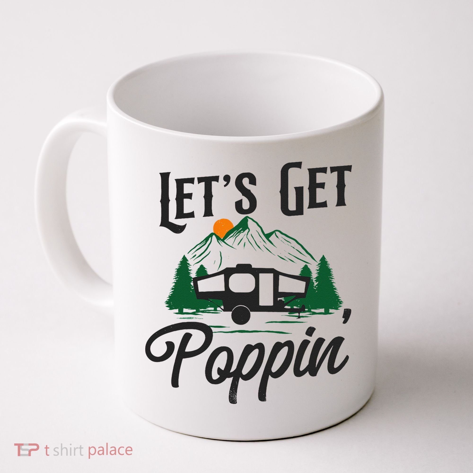 Camping Let'S Get Poppin' Pop Up Camper Coffee Mug