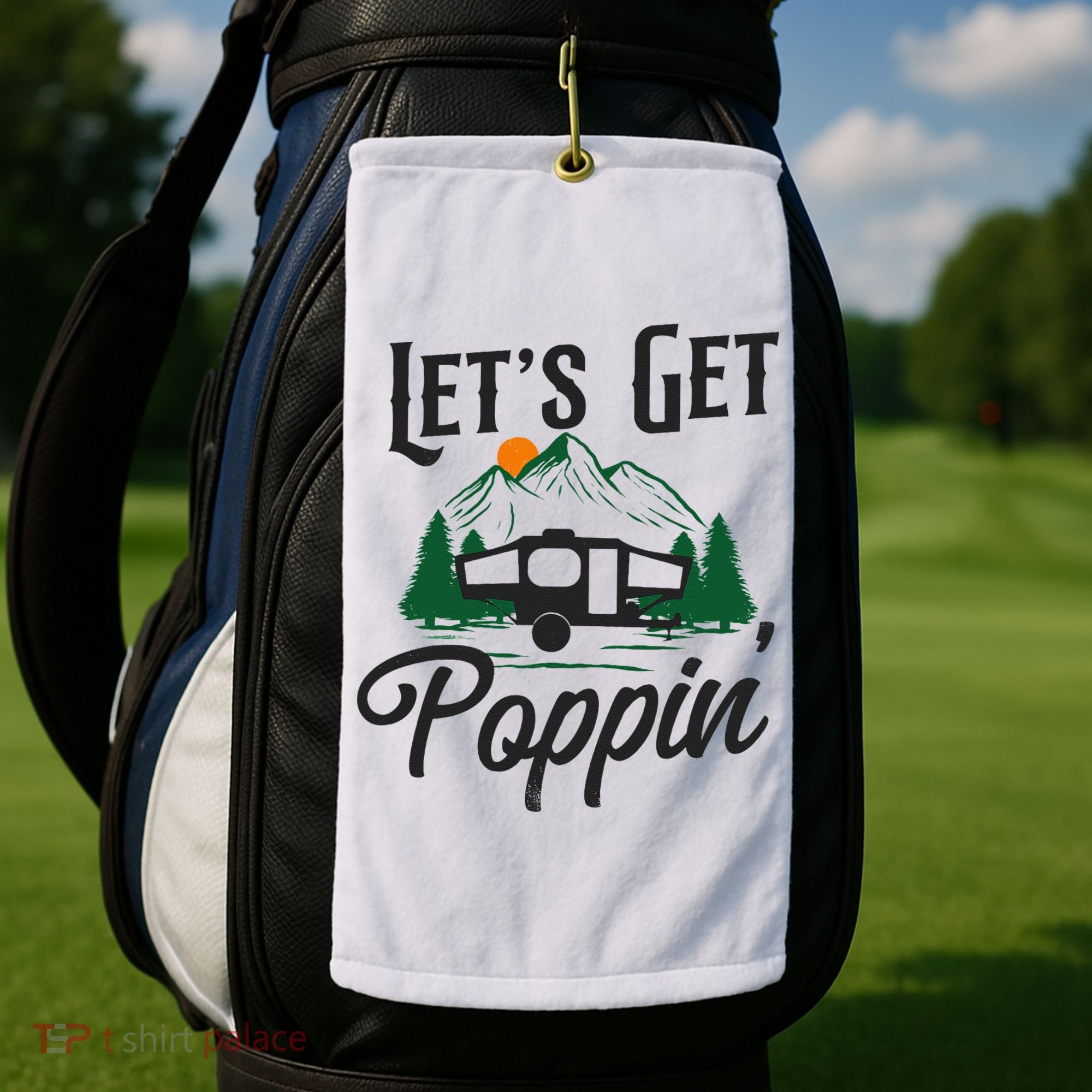 Camping Let'S Get Poppin' Pop Up Camper Golf Towel