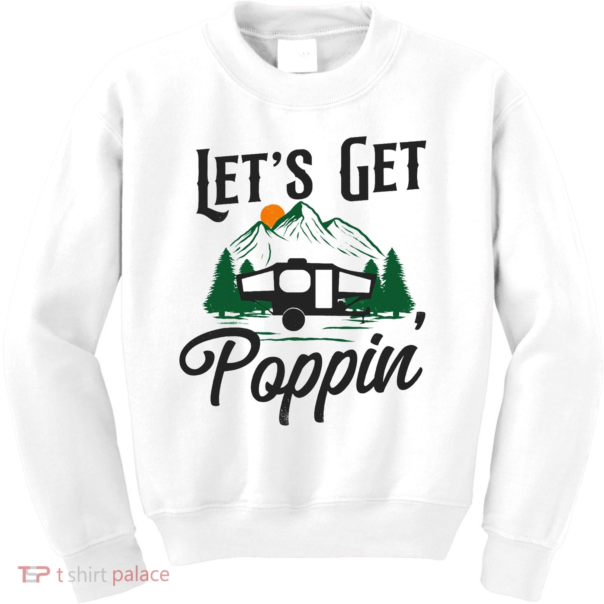 Camping Let'S Get Poppin' Pop Up Camper Kids Sweatshirt