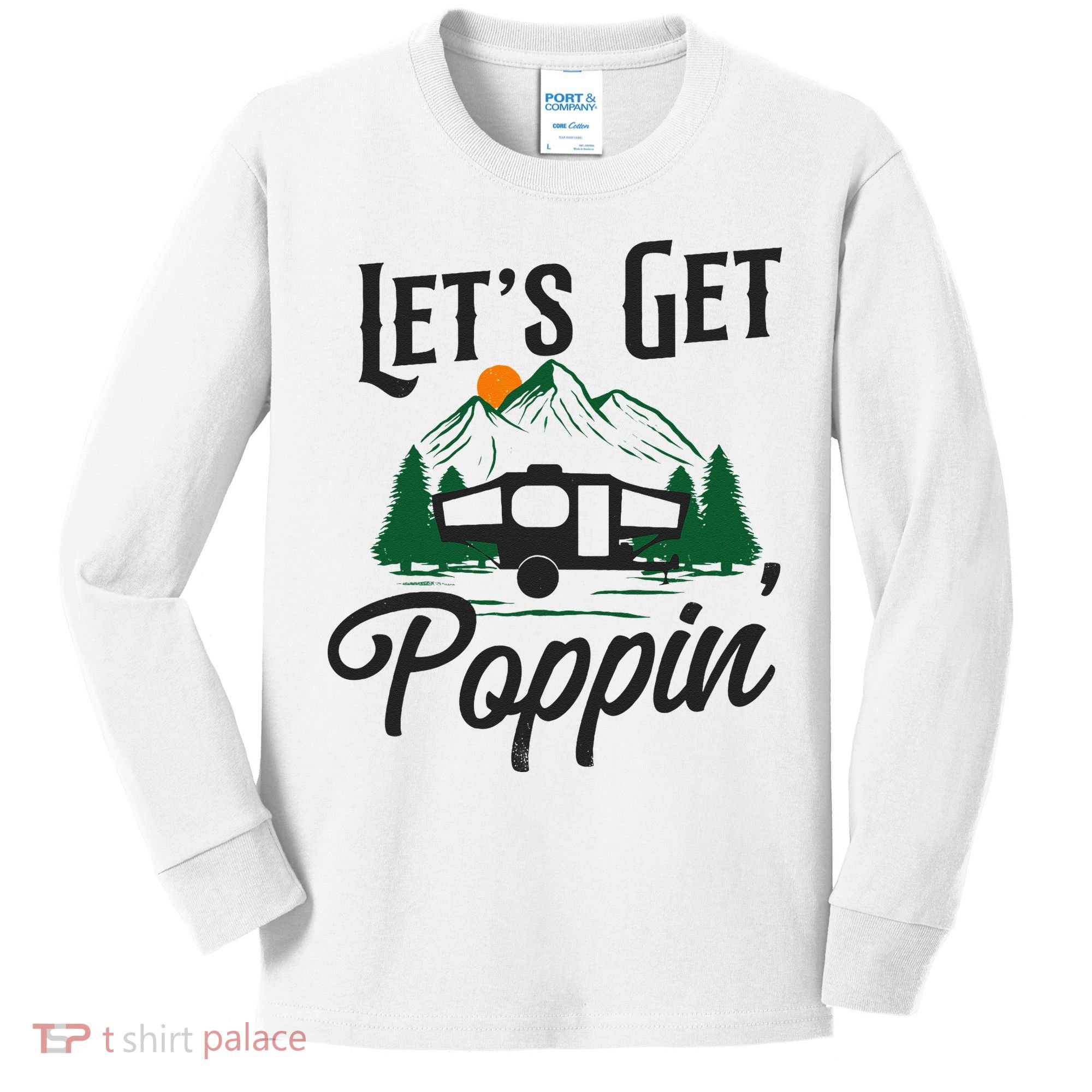 Camping Let'S Get Poppin' Pop Up Camper Kids Long Sleeve Shirt