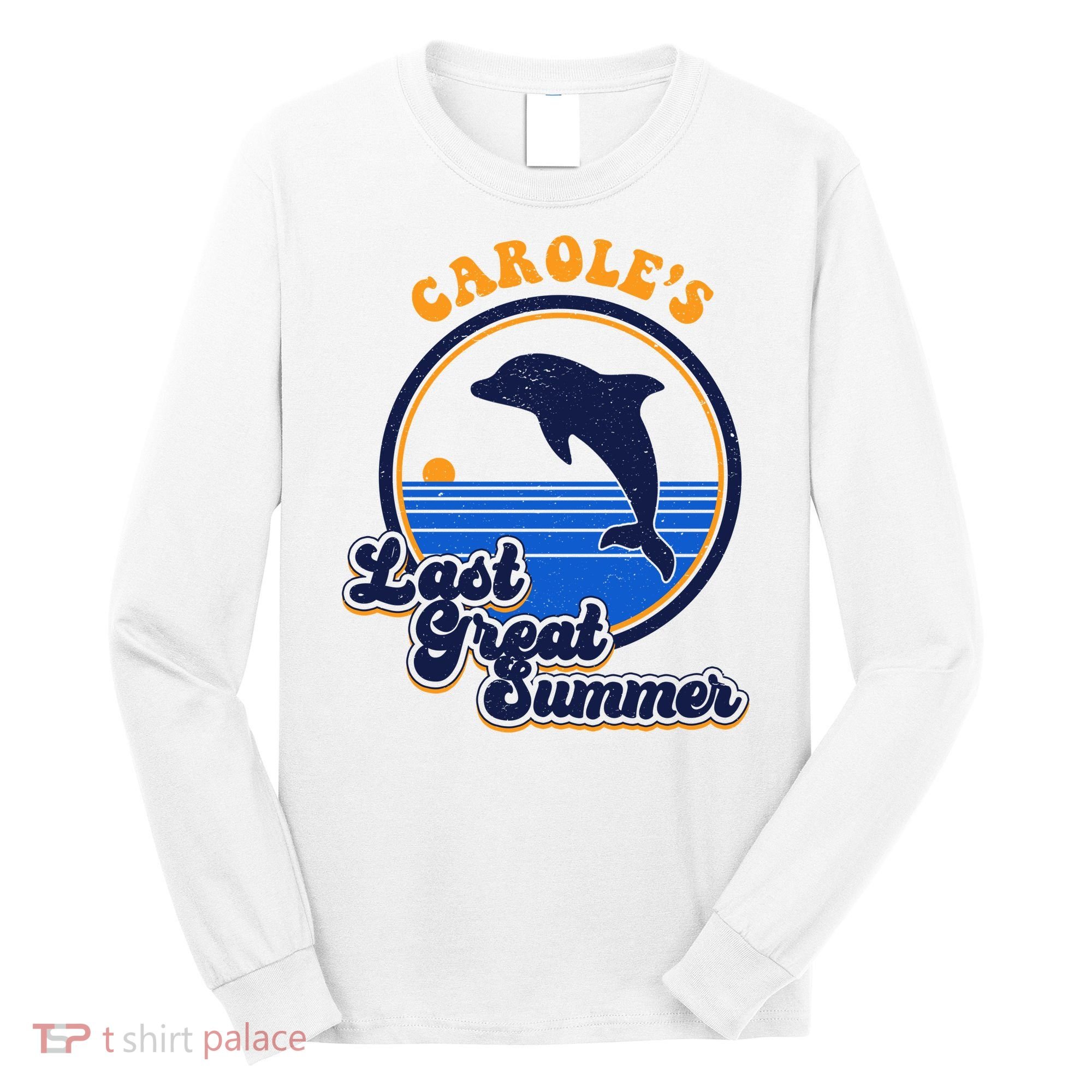 Carole's Last Great Summer Long Sleeve Shirt