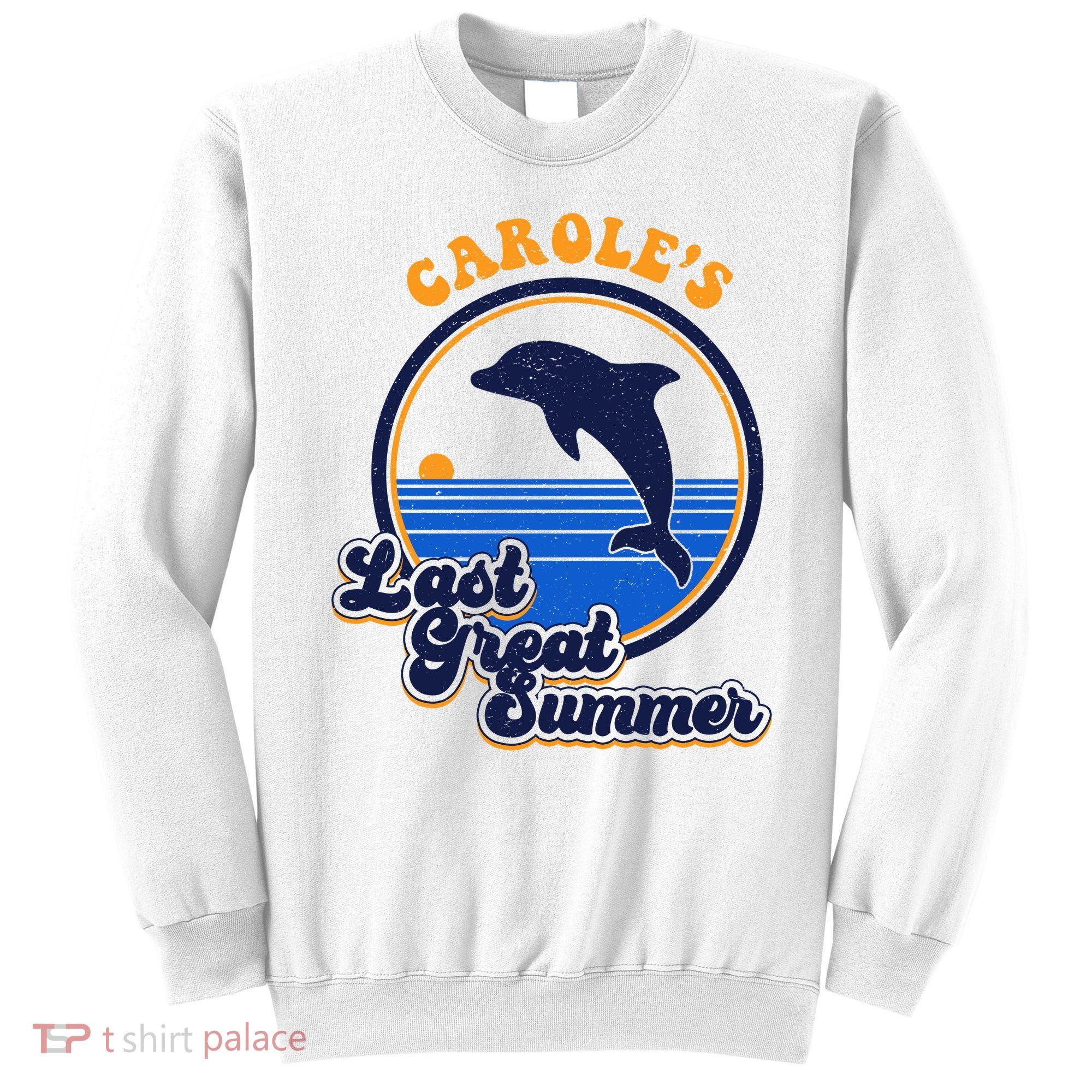 Carole's Last Great Summer Sweatshirt