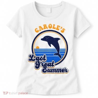 Carole's Last Great Summer Women's T-Shirt