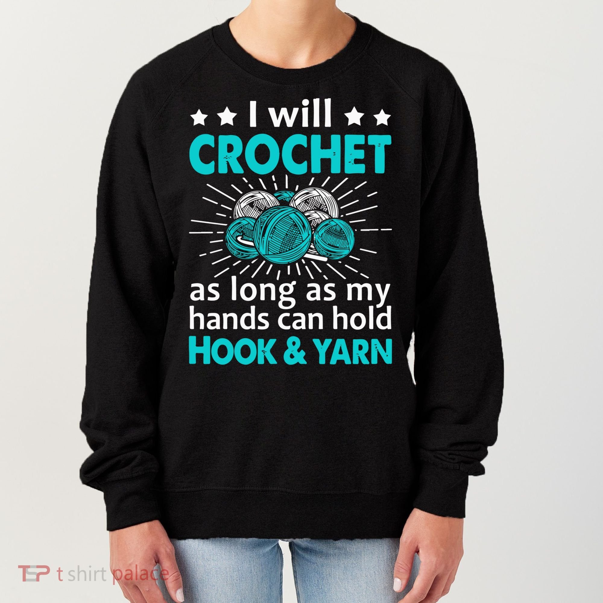 Crocheting Lover Gift Crocheting Funny Yarn Great Gift Women's Sweatshirt