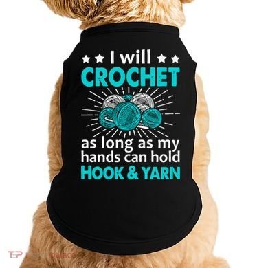 Crocheting Lover Gift Crocheting Funny Yarn Great Gift Doggie Tank