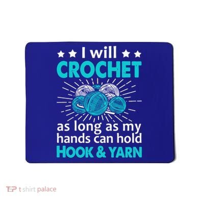 Crocheting Lover Gift Crocheting Funny Yarn Great Gift Mousepad