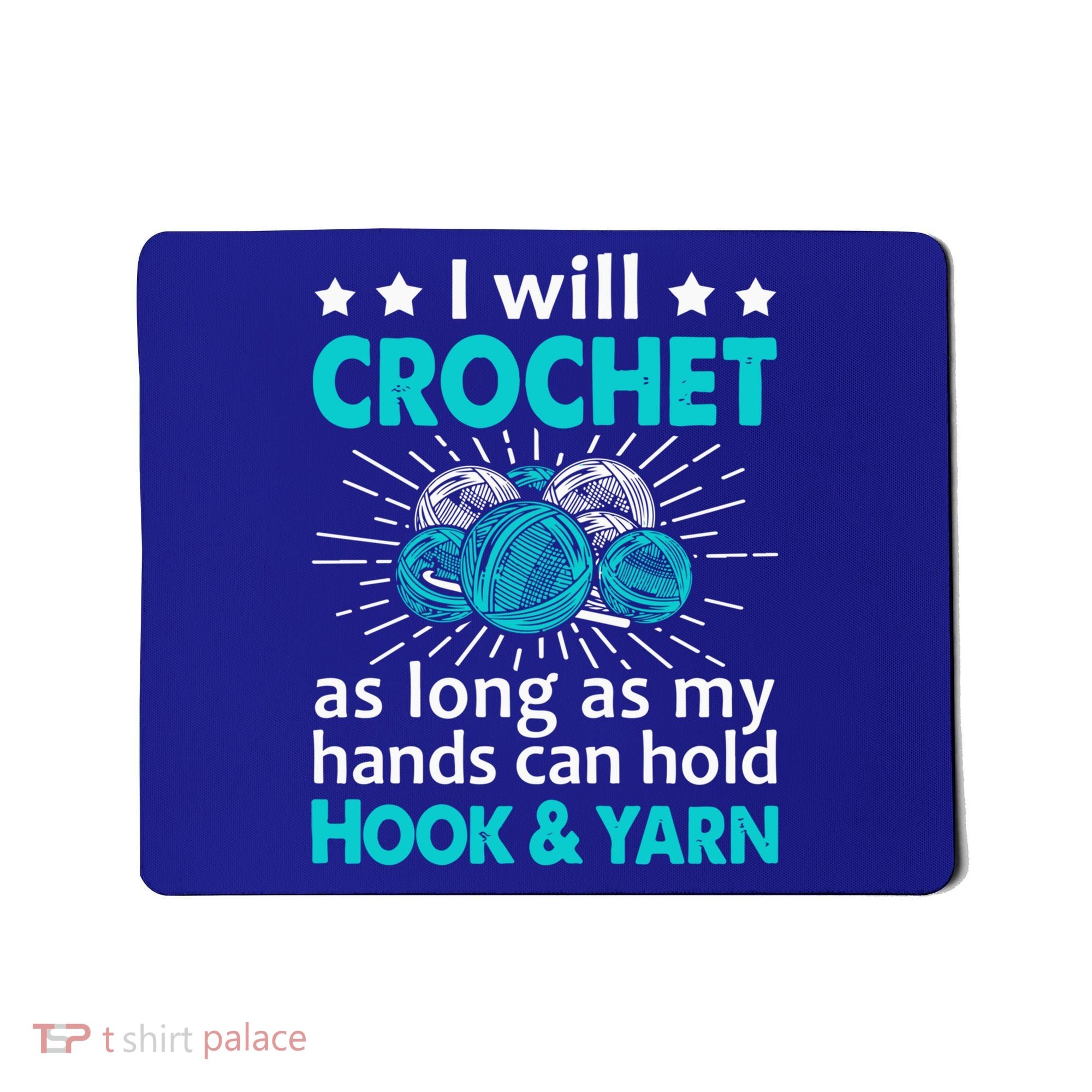 Crocheting Lover Gift Crocheting Funny Yarn Great Gift Mousepad