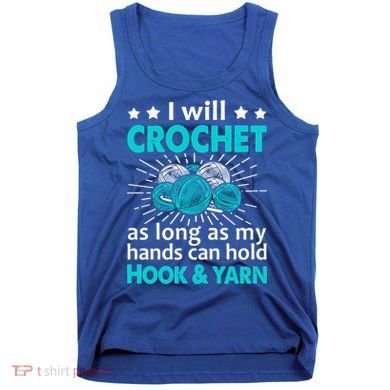 Crocheting Lover Gift Crocheting Funny Yarn Great Gift Tank Top