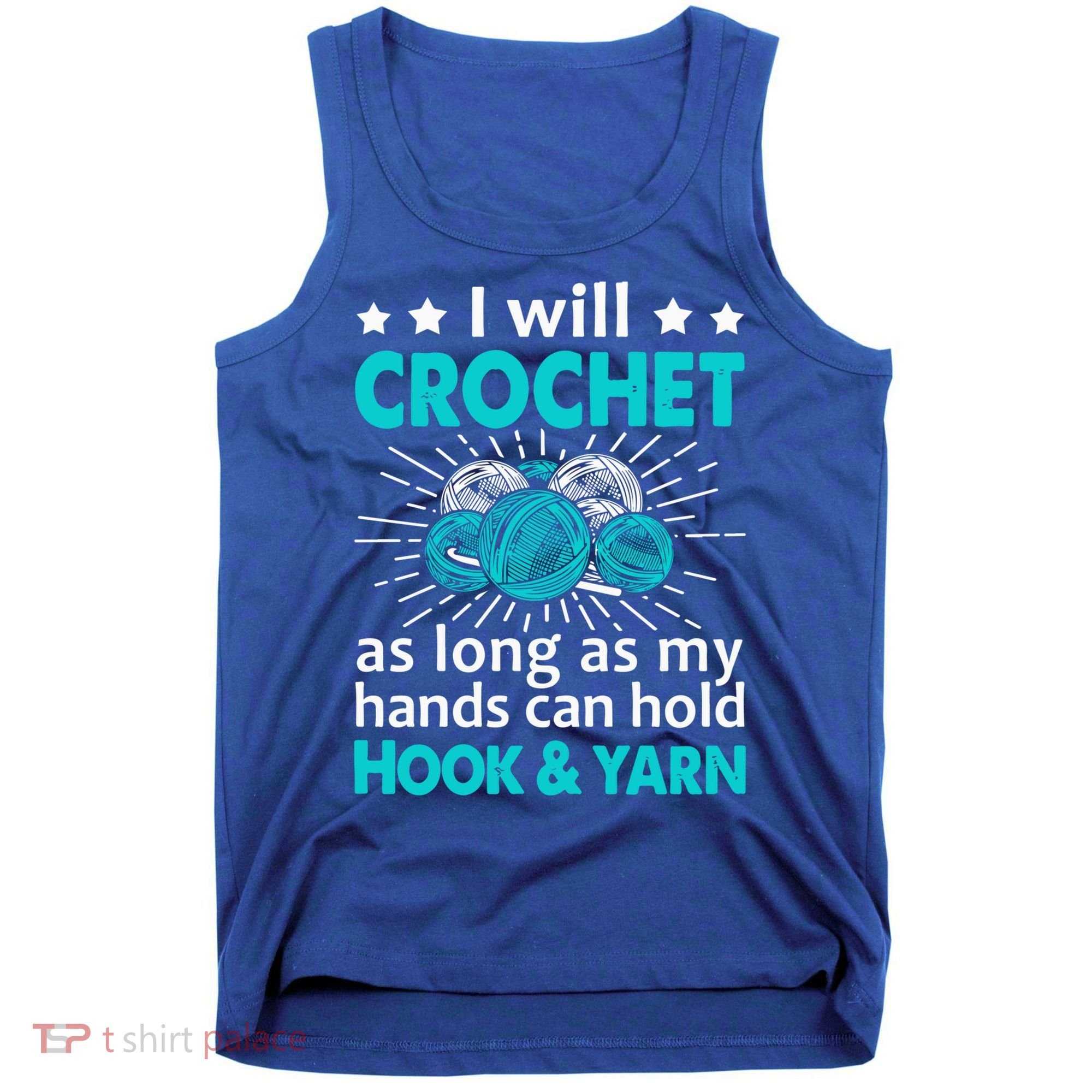 Crocheting Lover Gift Crocheting Funny Yarn Great Gift Tank Top