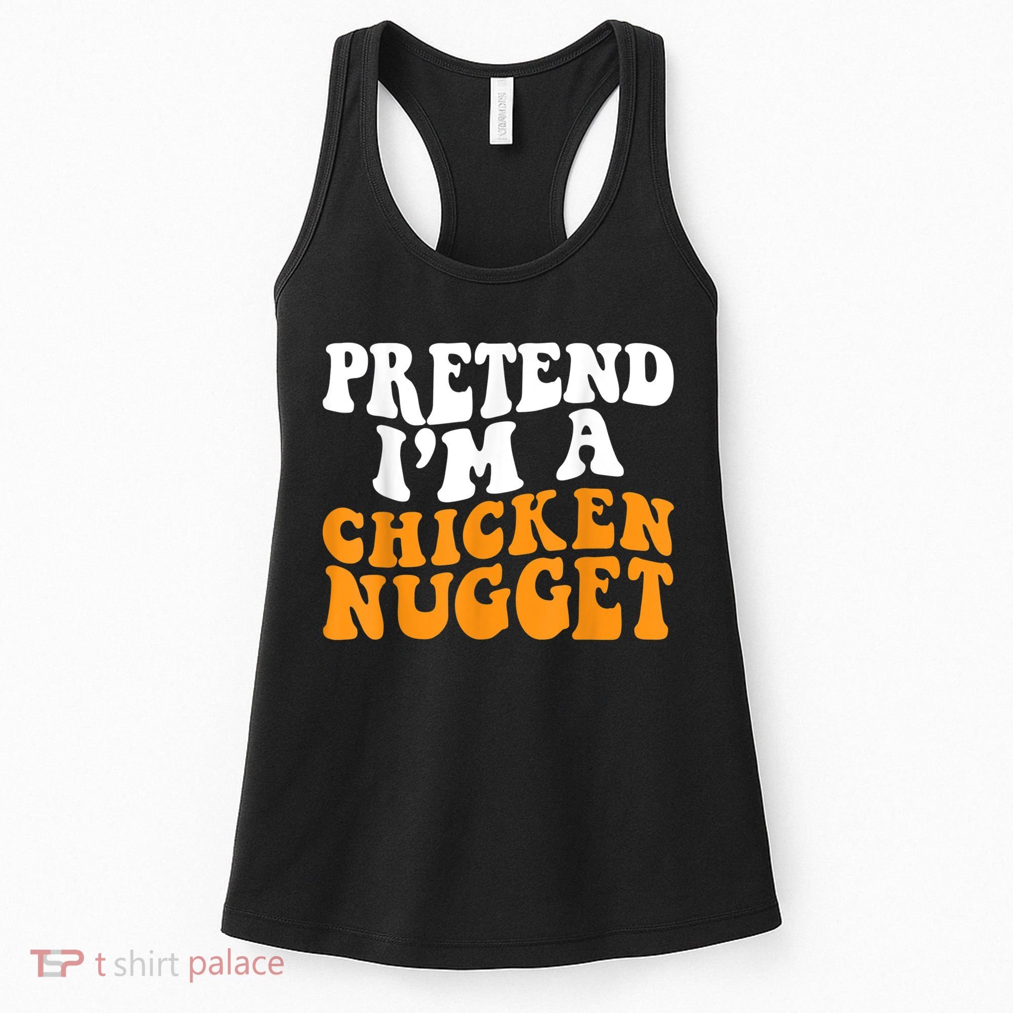 Chicken Lazy Halloween Costume Pretend I'M A Chicken Nugget Women's Tank Top