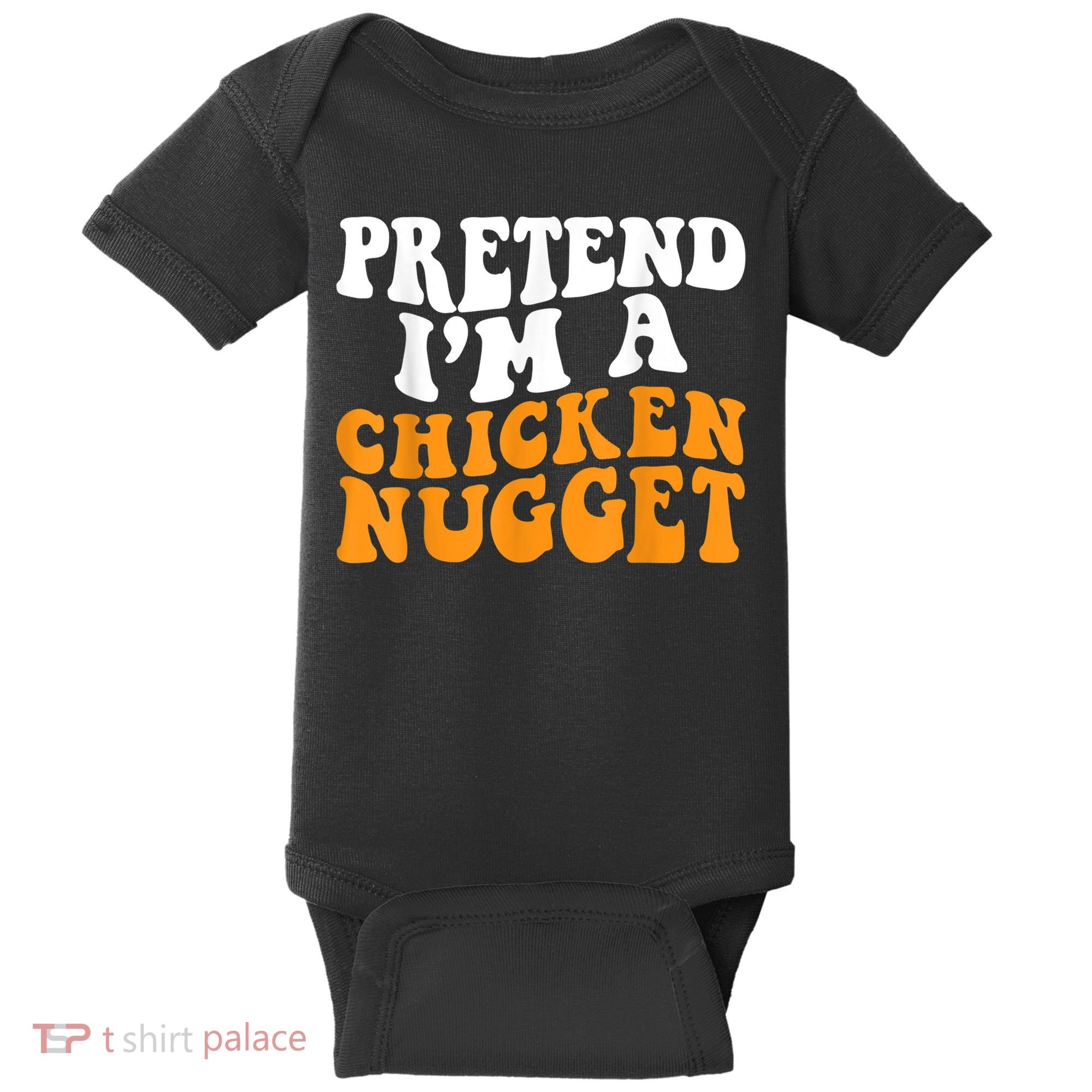 Chicken Lazy Halloween Costume Pretend I'M A Chicken Nugget Baby Bodysuit