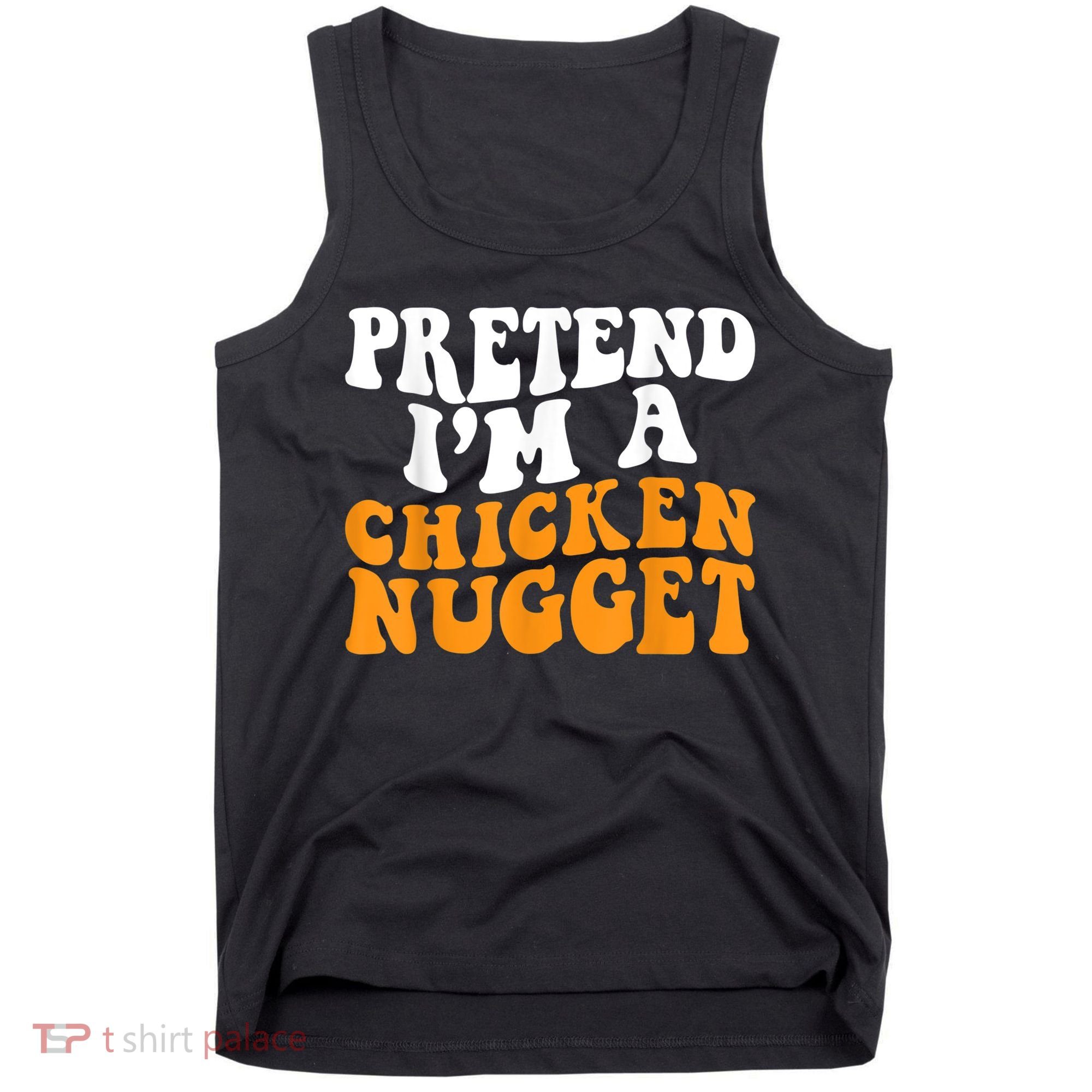 Chicken Lazy Halloween Costume Pretend I'M A Chicken Nugget Tank Top