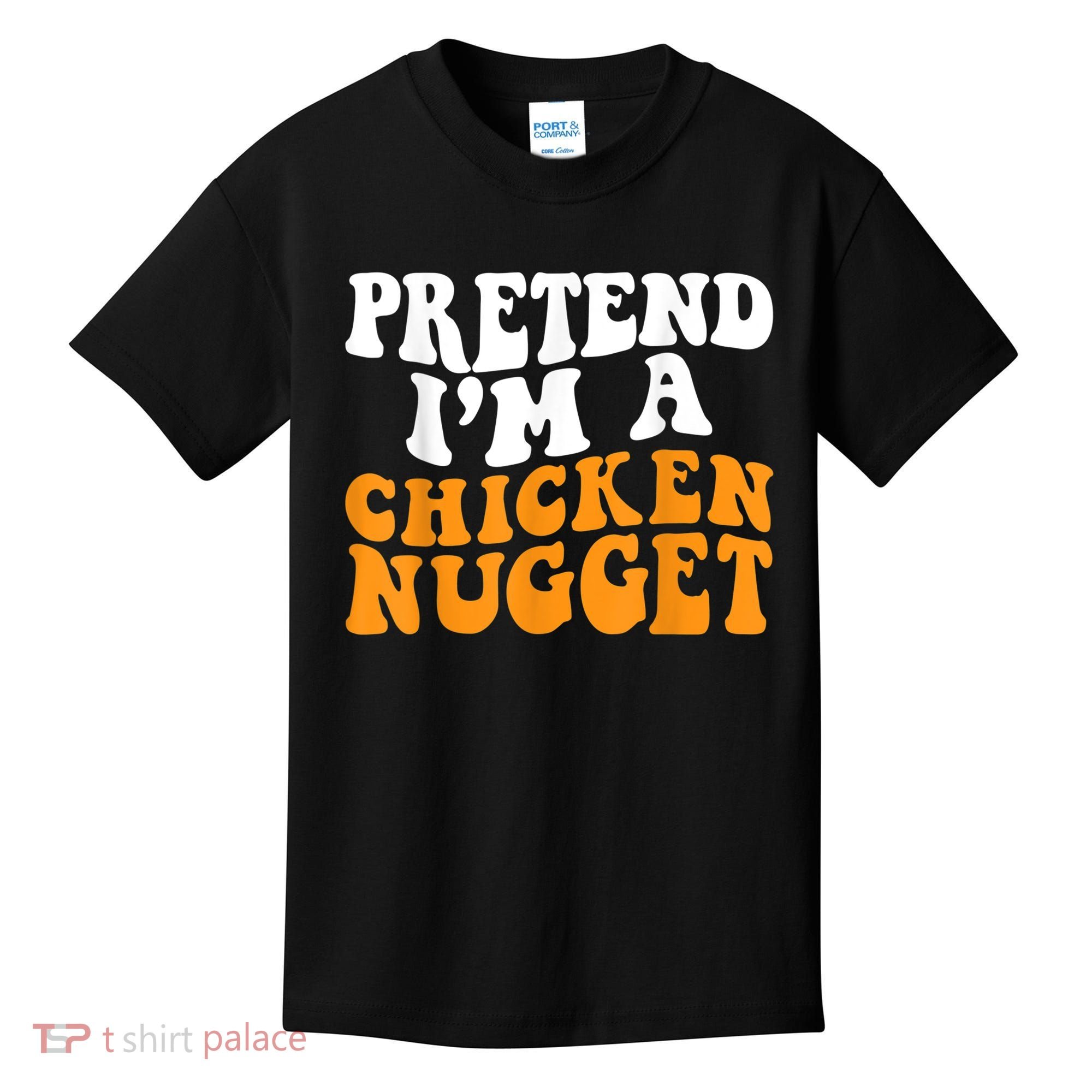 Chicken Lazy Halloween Costume Pretend I'M A Chicken Nugget Kids T-Shirt