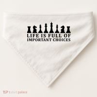 Chess Life Is Full Of Important Choices USA-Made Doggie Bandana thumb 0