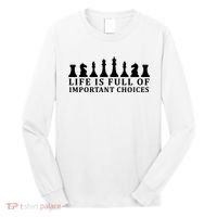 Chess Life Is Full Of Important Choices Long Sleeve Shirt thumb 0