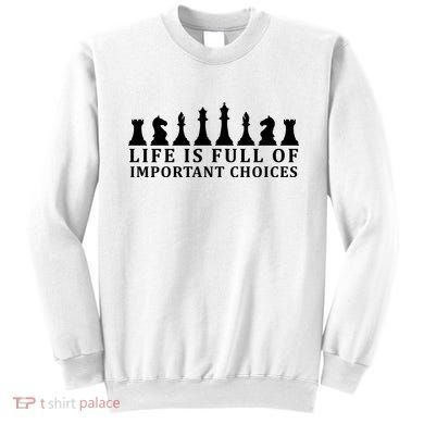 Chess Life Is Full Of Important Choices Sweatshirt