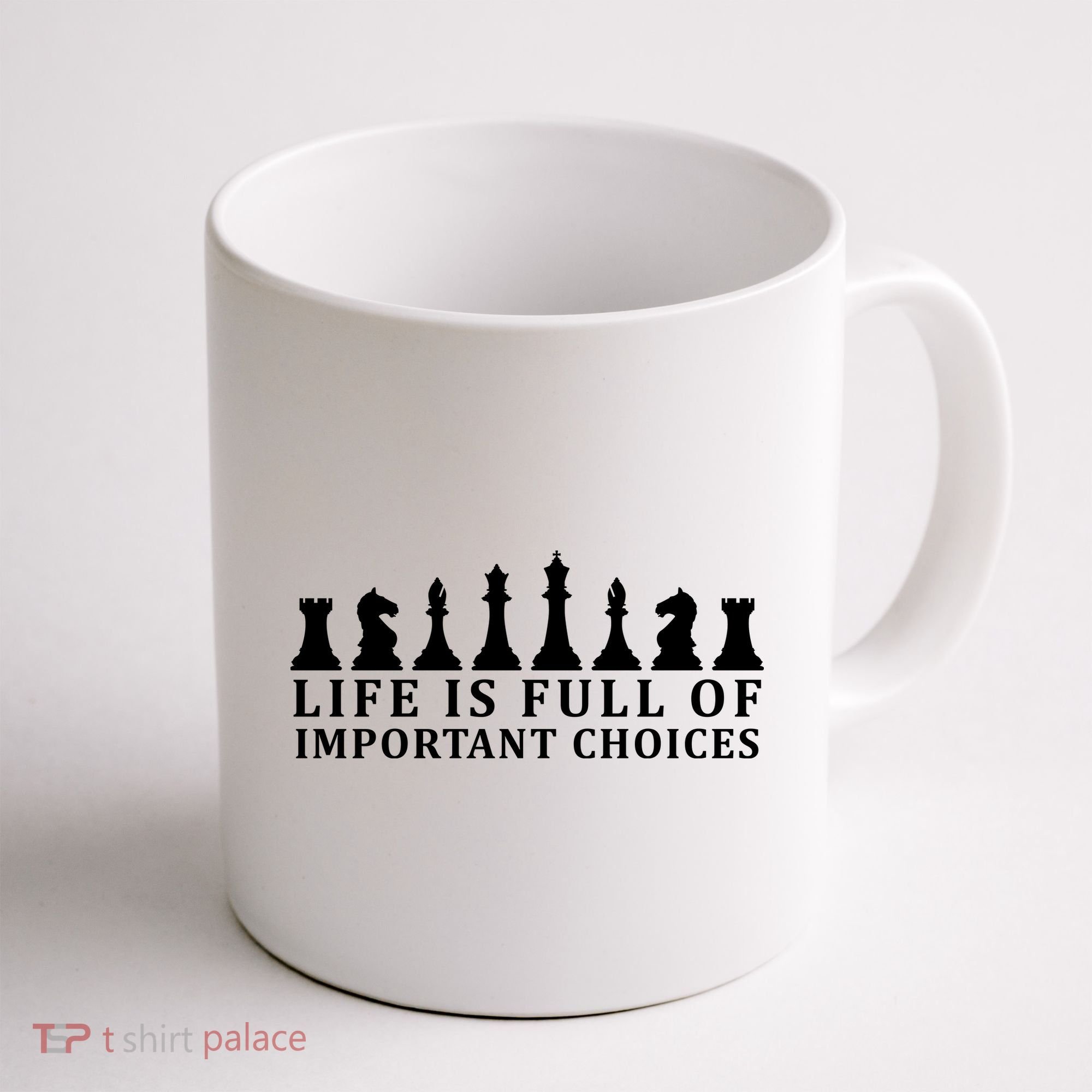 Chess Life Is Full Of Important Choices Coffee Mug