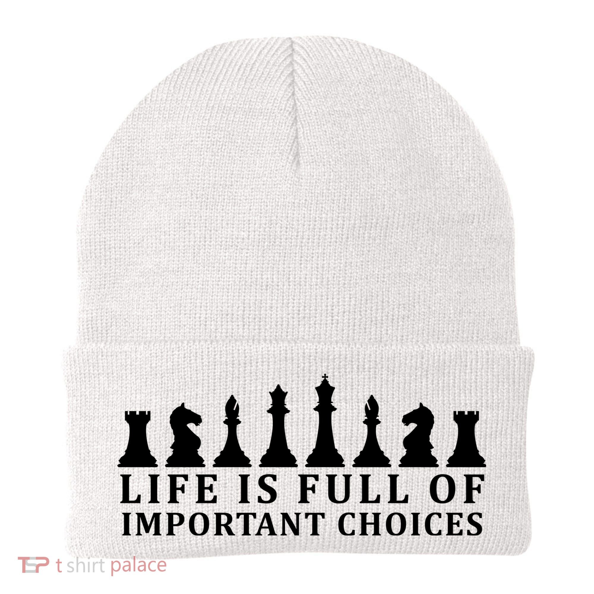 Chess Life Is Full Of Important Choices Beanie