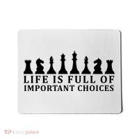 Chess Life Is Full Of Important Choices Mousepad thumb 0