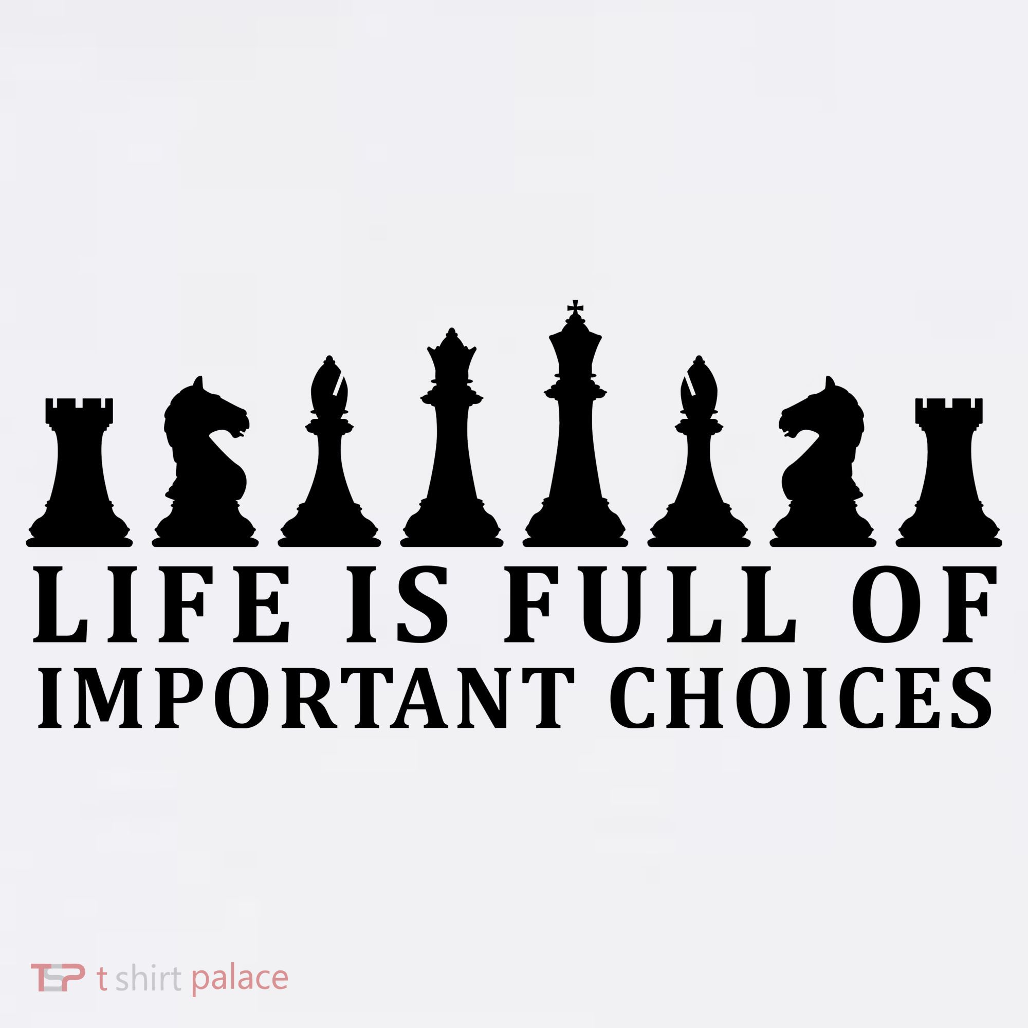 Chess Life Is Full Of Important Choices Women's T-Shirt