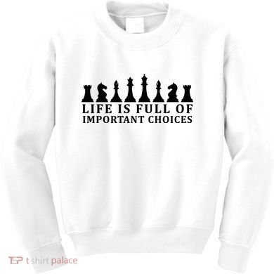 Chess Life Is Full Of Important Choices Kids Sweatshirt