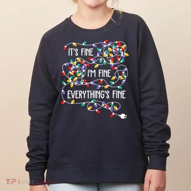 Christmas Light It's Fine I'm Fine Everything Is Fine Women's Sweatshirt